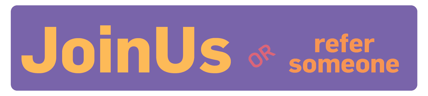 Button JoinUs or Refer Someone